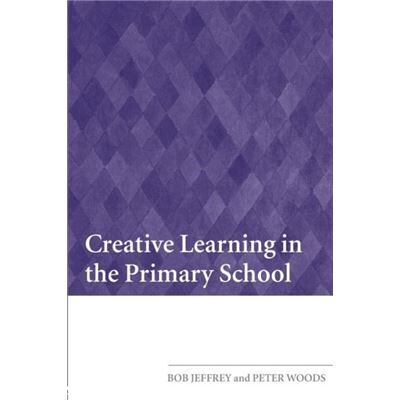 Creative Learning in the Primary School by Bob Jeffrey - Publicité Creative Learning in the Primary School by Bob Jeffrey - Publicité