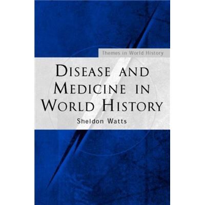 Disease and Medicine in World History by Sheldon Watts - Publicité Disease and Medicine in World History by Sheldon Watts - Publicité