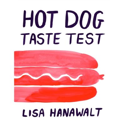 Inconnu Hot Dog Taste Test by Lisa Hanawalt - Publicité Inconnu Hot Dog Taste Test by Lisa Hanawalt - Publicité