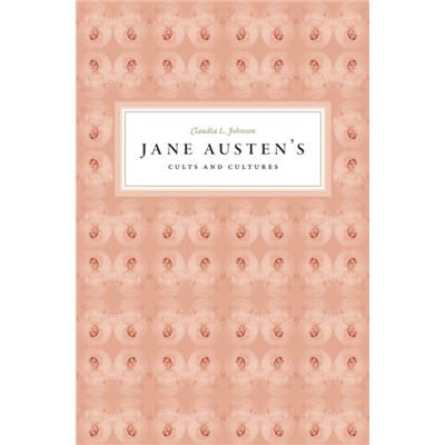 Jane Austens Cults and Cultures - Claudia L. Princeton ltpgt ltigtClara Tuiteltigt University of Melbourne Johnson - The University of Chicago Press - Liv - Publicité Jane Austens Cults and Cultures - Claudia L. Princeton ltpgt ltigtClara Tuiteltigt University of Melbourne Johnson - The University of Chicago Press - Liv - Publicité