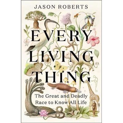 Quercus Publishing Every Living Thing by Jason Roberts - Publicité Quercus Publishing Every Living Thing by Jason Roberts - Publicité