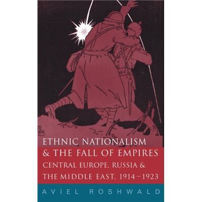 Routledge Ethnic Nationalism and the Fall of Empires by Aviel Roshwald - Publicité Routledge Ethnic Nationalism and the Fall of Empires by Aviel Roshwald - Publicité
