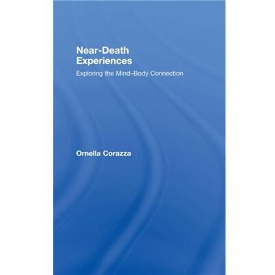 Routledge NearDeath Experiences by Ornella Corazza - Publicité Routledge NearDeath Experiences by Ornella Corazza - Publicité