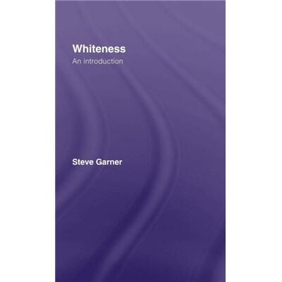 Routledge Whiteness by Steve Garner - Publicité Routledge Whiteness by Steve Garner - Publicité
