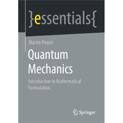 Quantum Mechanics - Martin Pieper - Springer - Livre en Anglais - Paperback - Publicité Quantum Mechanics - Martin Pieper - Springer - Livre en Anglais - Paperback - Publicité