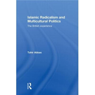 Routledge Islamic Radicalism and Multicultural Politics by Abbas Tahir Leiden University College Netherlands Hardcover Book - Publicité Routledge Islamic Radicalism and Multicultural Politics by Abbas Tahir Leiden University College Netherlands Hardcover Book - Publicité