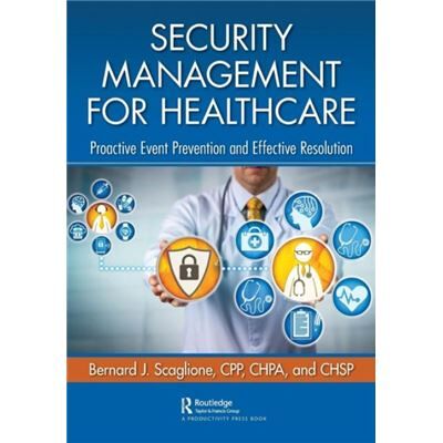 Security Management for Healthcare - Bernard Scaglione - Taylor amp Francis Ltd - Livre en Anglais - Paperback - Publicité Security Management for Healthcare - Bernard Scaglione - Taylor amp Francis Ltd - Livre en Anglais - Paperback - Publicité
