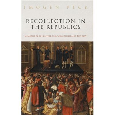 Oxford University Press Recollection in the Republics - Peck Imogen Research Fellow Research Fellow Centre for Arts Memory and Communities Coventry University - Oxford University - Publicité Oxford University Press Recollection in the Republics - Peck Imogen Research Fellow Research Fellow Centre for Arts Memory and Communities Coventry University - Oxford University - Publicité