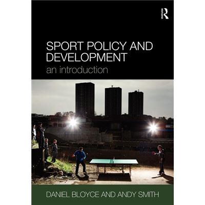 Routledge Sport Policy and Development by Daniel Bloyce - Publicité Routledge Sport Policy and Development by Daniel Bloyce - Publicité