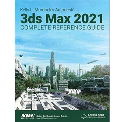 SDC Publications Kelly L. Murdocks Autodesk 3ds Max 2021 Complete Reference Guide by Kelly L. Murdock - Publicité SDC Publications Kelly L. Murdocks Autodesk 3ds Max 2021 Complete Reference Guide by Kelly L. Murdock - Publicité