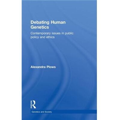 Routledge Debating Human Genetics by Alexandra Plows - Publicité Routledge Debating Human Genetics by Alexandra Plows - Publicité