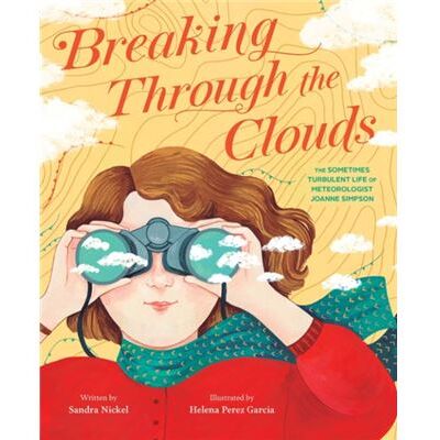 Abrams Breaking Through the Clouds The Sometimes Turbulent Life of Meteorologist Joanne Simpson by Sandra Nickel - Publicité Abrams Breaking Through the Clouds The Sometimes Turbulent Life of Meteorologist Joanne Simpson by Sandra Nickel - Publicité