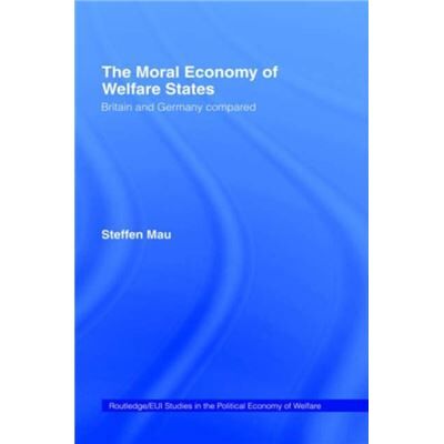 Routledge The Moral Economy of Welfare States by Steffen Mau - Publicité Routledge The Moral Economy of Welfare States by Steffen Mau - Publicité