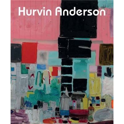 Rizzoli International Publications Hurvin Anderson by Roger Robinson - Publicité Rizzoli International Publications Hurvin Anderson by Roger Robinson - Publicité