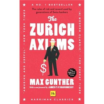 Harriman House Publishing The The Zurich Axioms by Max Gunther - Publicité Harriman House Publishing The The Zurich Axioms by Max Gunther - Publicité