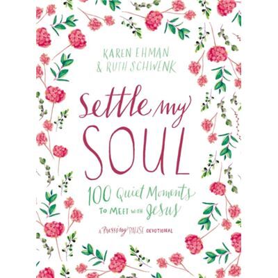Settle My Soul - Ruth Schwenk - Zondervan - Livre en Anglais - Hardback - Publicité Settle My Soul - Ruth Schwenk - Zondervan - Livre en Anglais - Hardback - Publicité