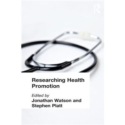 Routledge Researching Health Promotion by Stephen Platt - Publicité Routledge Researching Health Promotion by Stephen Platt - Publicité