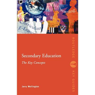 Routledge Secondary Education The Key Concepts by Jerry Wellington - Publicité Routledge Secondary Education The Key Concepts by Jerry Wellington - Publicité