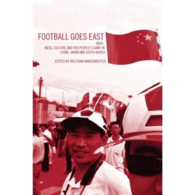 Routledge Football Goes East by John Horne - Publicité Routledge Football Goes East by John Horne - Publicité