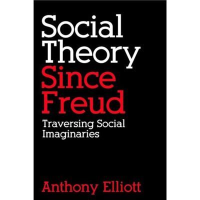 Routledge Social Theory Since Freud by Anthony Elliott - Publicité Routledge Social Theory Since Freud by Anthony Elliott - Publicité