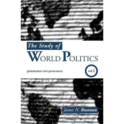 Routledge The Study of World Politics by James N. Rosenau - Publicité Routledge The Study of World Politics by James N. Rosenau - Publicité