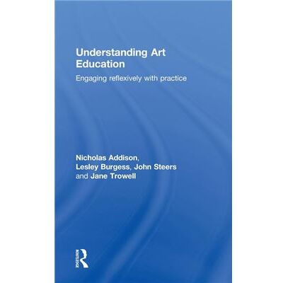 Routledge Understanding Art Education by Nicholas Addison - Publicité Routledge Understanding Art Education by Nicholas Addison - Publicité