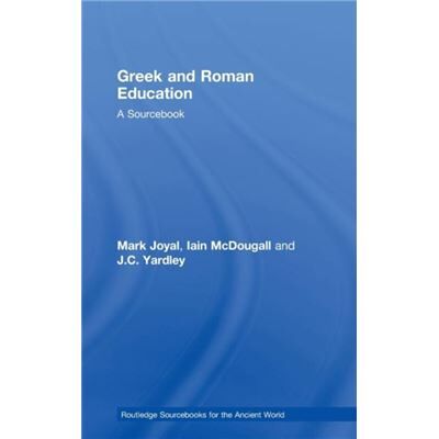 Routledge Greek and Roman Education by Mark Joyal - Publicité Routledge Greek and Roman Education by Mark Joyal - Publicité