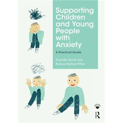 Inconnu Supporting Children and Young People with Anxiety by Barbara RedmanWhite - Publicité Inconnu Supporting Children and Young People with Anxiety by Barbara RedmanWhite - Publicité