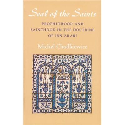 Islamic Texts Society The Seal of the Saints by Michel Chodkiewicz - Publicité Islamic Texts Society The Seal of the Saints by Michel Chodkiewicz - Publicité