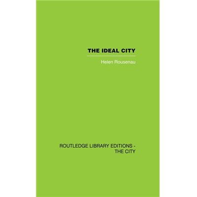 Routledge The Ideal City by Helen Rosenau - Publicité Routledge The Ideal City by Helen Rosenau - Publicité