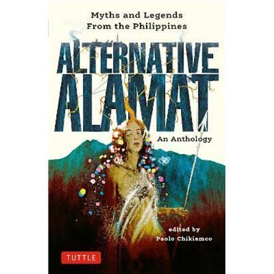 Tuttle Publishing Alternative Alamat An Anthology by Paolo Chikiamco - Publicité Tuttle Publishing Alternative Alamat An Anthology by Paolo Chikiamco - Publicité