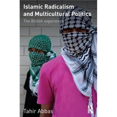 Routledge Islamic Radicalism and Multicultural Politics by Abbas Tahir Leiden University College Netherlands Paperback Book - Publicité Routledge Islamic Radicalism and Multicultural Politics by Abbas Tahir Leiden University College Netherlands Paperback Book - Publicité