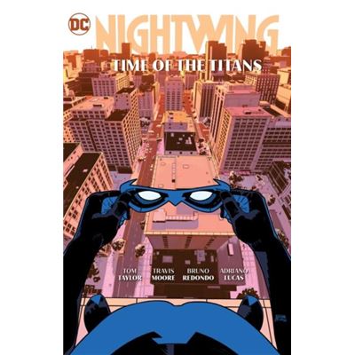 Nightwing Vol. 5 Time of the Titans - C.S. Pacat - DC Comics - Livre en Anglais - Paperback - Publicité Nightwing Vol. 5 Time of the Titans - C.S. Pacat - DC Comics - Livre en Anglais - Paperback - Publicité