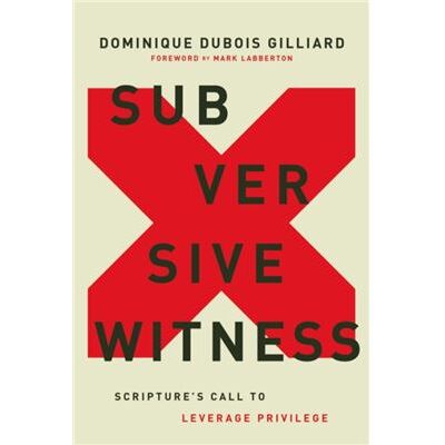 Subversive Witness - Dominique DuBois Gilliard - Zondervan - Livre en Anglais - Hardback - Publicité Subversive Witness - Dominique DuBois Gilliard - Zondervan - Livre en Anglais - Hardback - Publicité