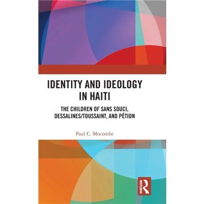Inconnu Identity and Ideology in Haiti by Paul C. Mocombe - Publicité Inconnu Identity and Ideology in Haiti by Paul C. Mocombe - Publicité