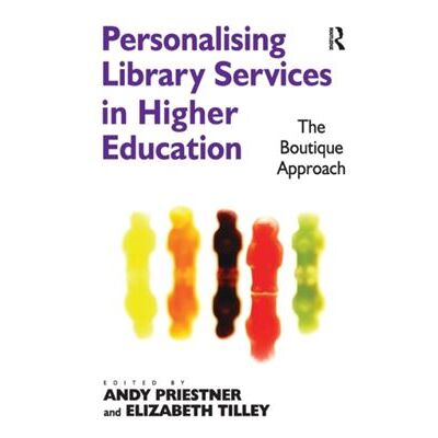 Inconnu Personalising Library Services in Higher Education by Elizabeth Tilley - Publicité Inconnu Personalising Library Services in Higher Education by Elizabeth Tilley - Publicité