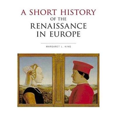 University of Toronto Press A Short History of the Renaissance in Europe by Margaret L. King - Publicité University of Toronto Press A Short History of the Renaissance in Europe by Margaret L. King - Publicité