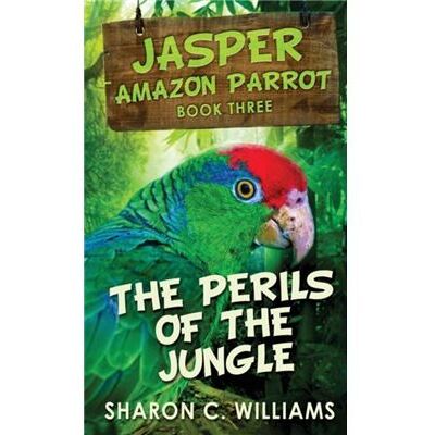 Next Chapter The Perils Of The Jungle by Sharon C. Williams Hardcover Book - Publicité Next Chapter The Perils Of The Jungle by Sharon C. Williams Hardcover Book - Publicité