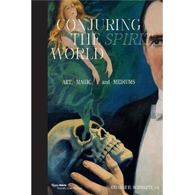 Conjuring the Spirit World - George Schwartz - Rizzoli International Publications - Livre en Anglais - Hardback - Publicité Conjuring the Spirit World - George Schwartz - Rizzoli International Publications - Livre en Anglais - Hardback - Publicité