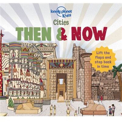 Cities Then amp Now by Lonely Planet Kids & Joe Fullman & Illustrated by Lindsey Spinks - Publicité Cities Then amp Now by Lonely Planet Kids & Joe Fullman & Illustrated by Lindsey Spinks - Publicité