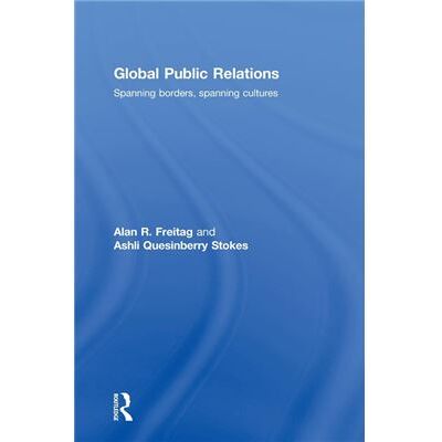 Routledge Global Public Relations by Alan R. Freitag - Publicité Routledge Global Public Relations by Alan R. Freitag - Publicité