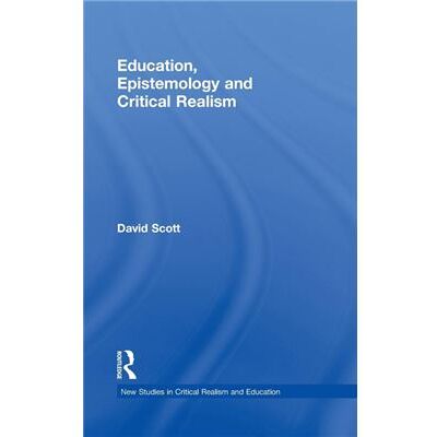 Routledge Education Epistemology and Critical Realism by David Scott - Publicité Routledge Education Epistemology and Critical Realism by David Scott - Publicité