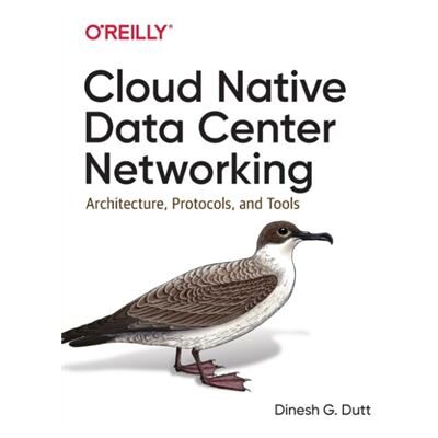 OReilly Media Cloud Native DataCenter Networking by Dinesh G Dutt - Publicité OReilly Media Cloud Native DataCenter Networking by Dinesh G Dutt - Publicité