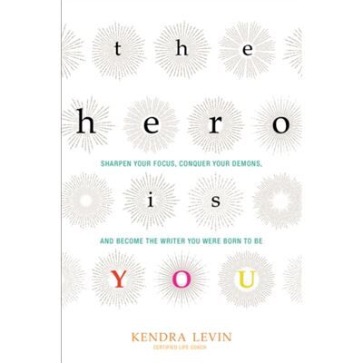 Inconnu The Hero is You by Kendra Kendra Levin Levin - Publicité Inconnu The Hero is You by Kendra Kendra Levin Levin - Publicité