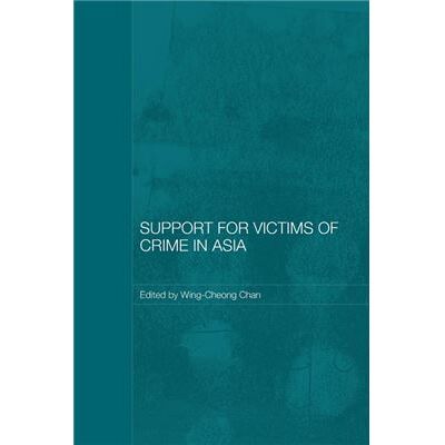 Routledge Support for Victims of Crime in Asia by WingCheong Chan - Publicité Routledge Support for Victims of Crime in Asia by WingCheong Chan - Publicité