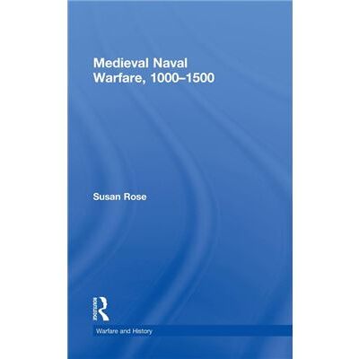 Medieval Naval Warfare 10001500 by Susan Rose - Publicité Medieval Naval Warfare 10001500 by Susan Rose - Publicité