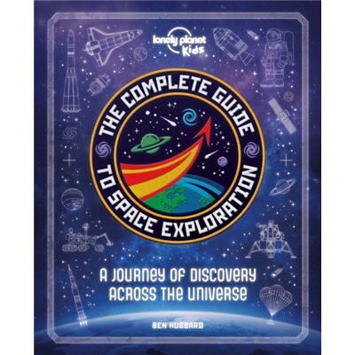 The Complete Guide to Space Exploration by Lonely Planet Kids & Ben Hubbard - Publicité The Complete Guide to Space Exploration by Lonely Planet Kids & Ben Hubbard - Publicité