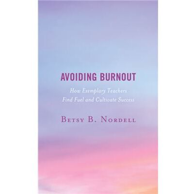 Rowman & Littlefield Avoiding Burnout by Betsy B. Nordell - Publicité Rowman & Littlefield Avoiding Burnout by Betsy B. Nordell - Publicité