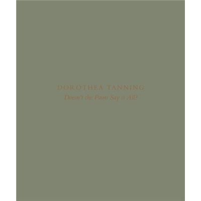 Paul Kasmin Gallery Dorothea Tanning Doesnt the Paint Say It All by Dorothea Tanning - Publicité Paul Kasmin Gallery Dorothea Tanning Doesnt the Paint Say It All by Dorothea Tanning - Publicité