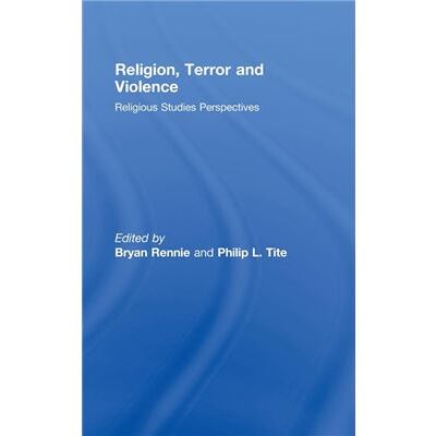 Routledge Religion Terror and Violence by Bryan Rennie - Publicité Routledge Religion Terror and Violence by Bryan Rennie - Publicité